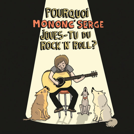 Pourquoi Mononc Serge Joues-Tu Du Rock N' Roll Mononc' Serge - very good