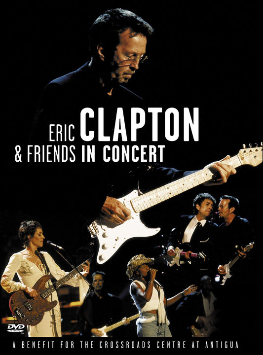 Eric Clapton & Friends in Concert: A Benefit for the Crossroads Centre at