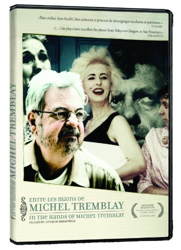 Entre les mains de Michel Tremblay (In the Hands of Michel Tremblay)