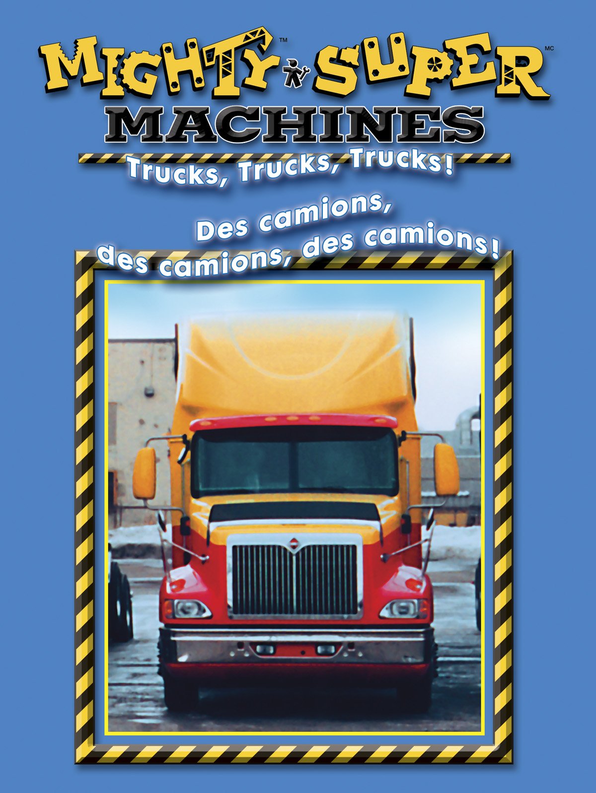Mighty Machines - Trucks, Trucks, Trucks / Super Machines - Des Camions, Des