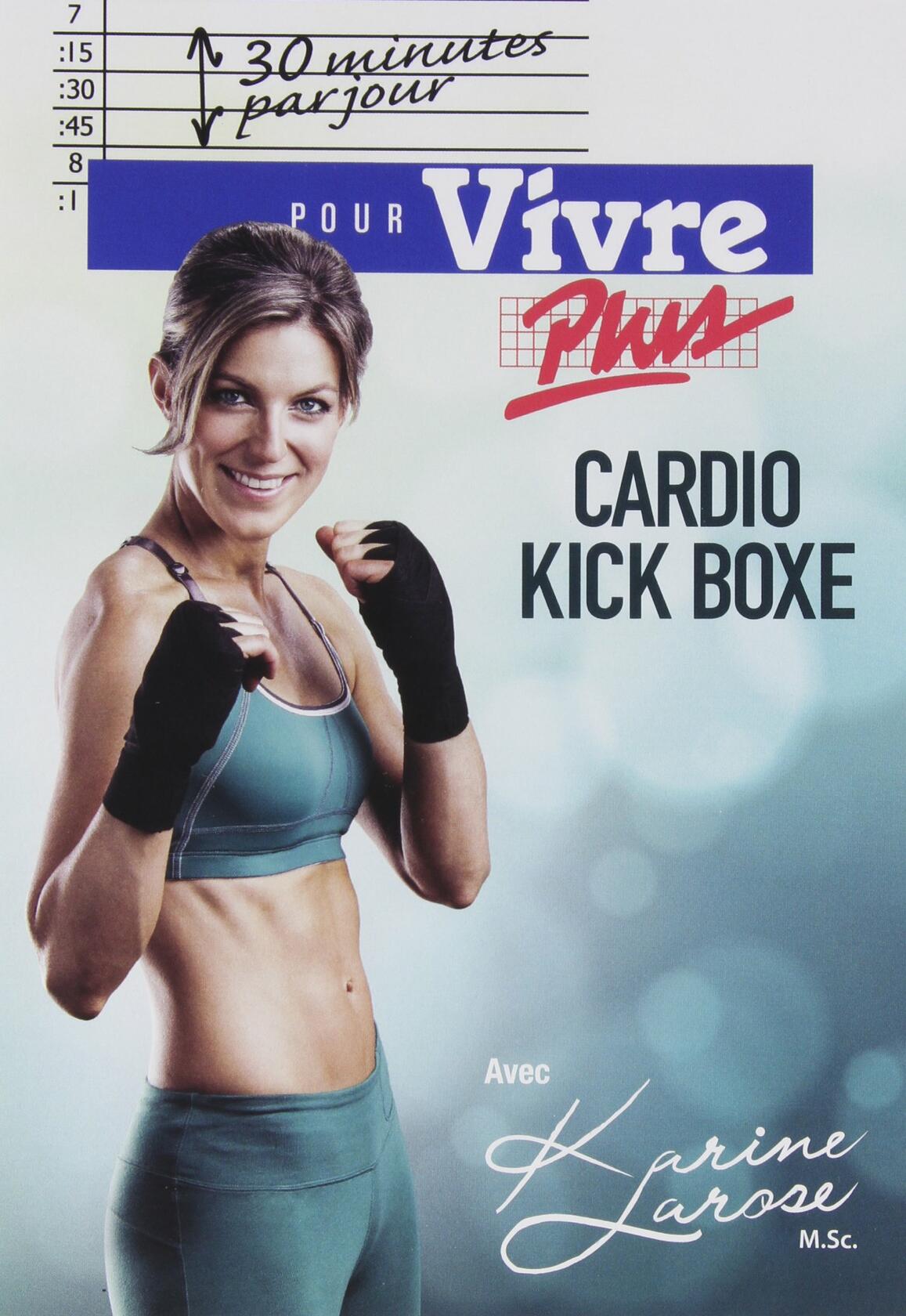 LAROSE, KARINE - 30 MIN.PAR JOUR: CARDIO KICK BOXE (Version française) - Good