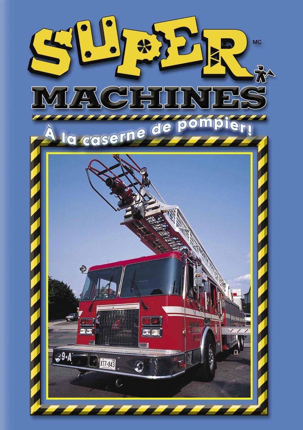 Super Machines - À la caserne de pompiers