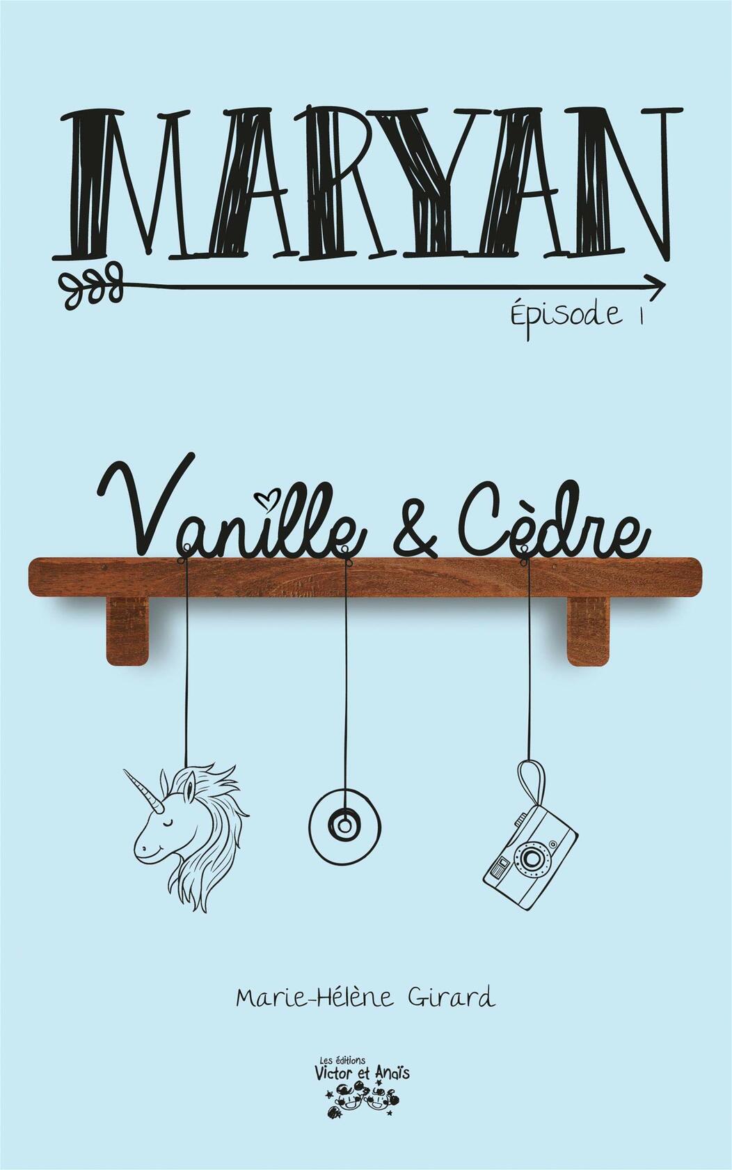 MARYAN EPISODE 1 -VANILLE & CEDRE: MARYAN EPISODE 1 -VANILLE & CEDRE