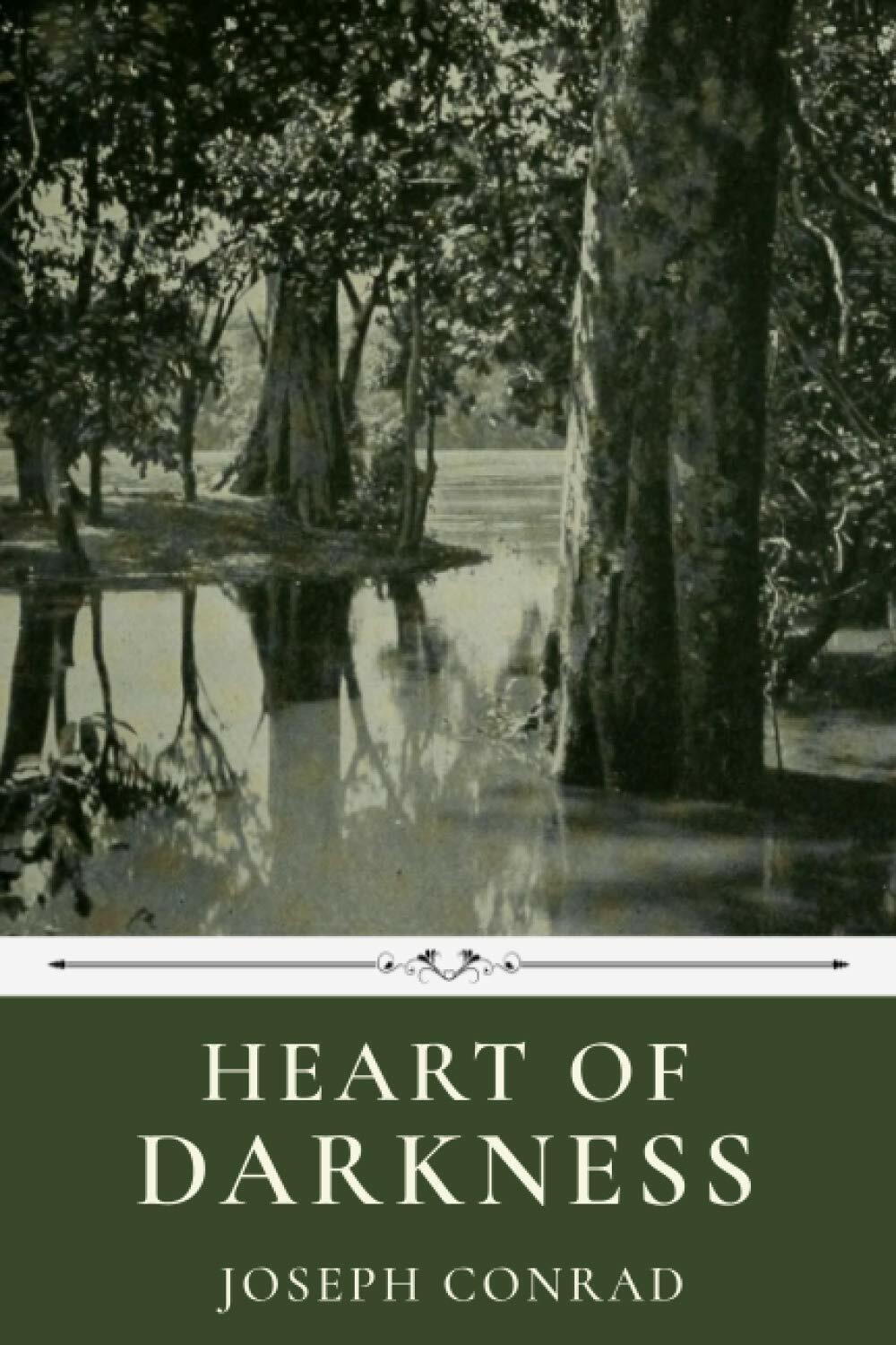 Heart of Darkness by Joseph Conrad Conrad, Joseph