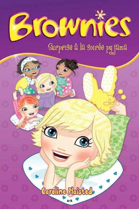 Brownies, tome 3 - Surprise a la soiree pyjama Plaisted, Caroline
