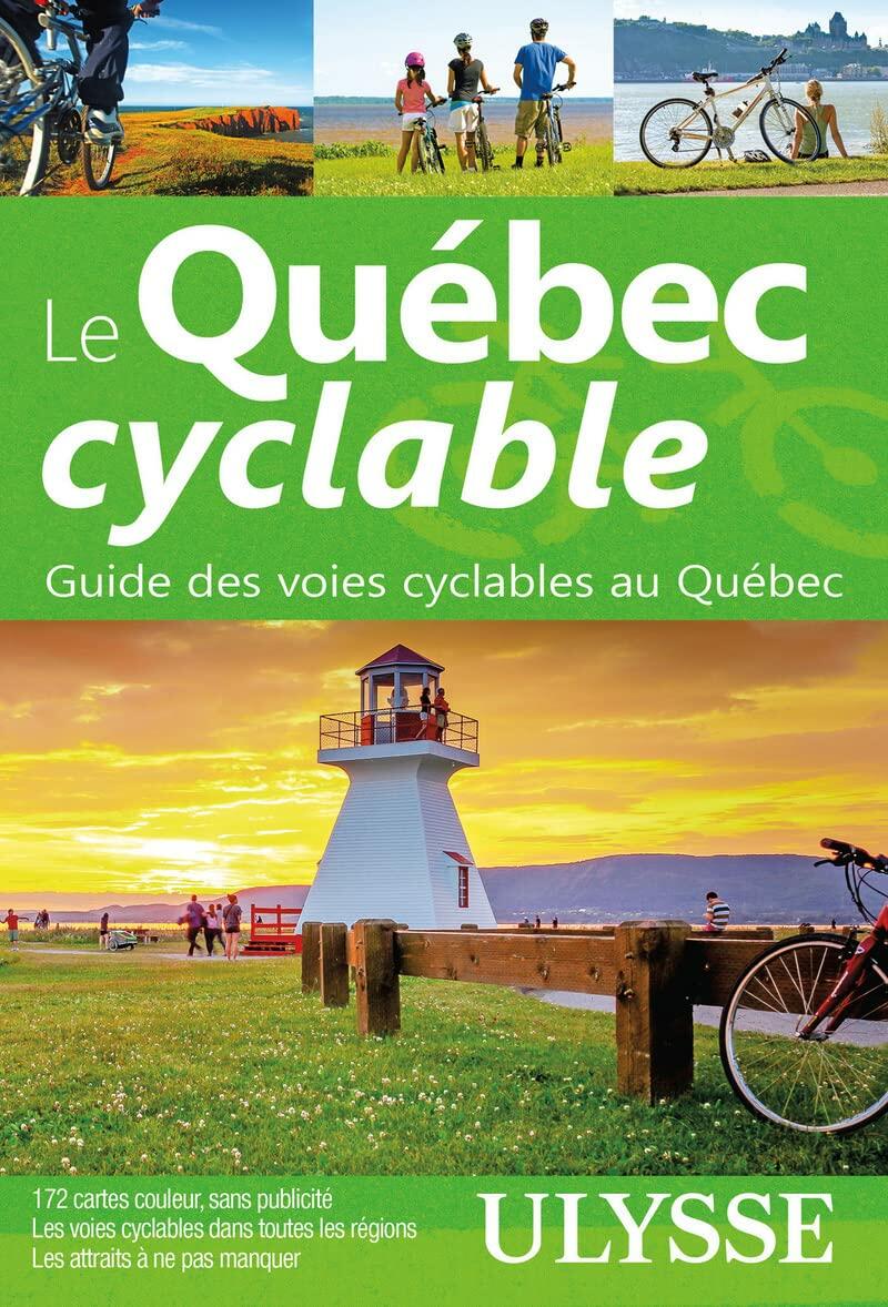 LE QUÉBEC CYCLABLE - GUIDE DES VOIES CYCLABLES AU QUÉBEC - Very Good