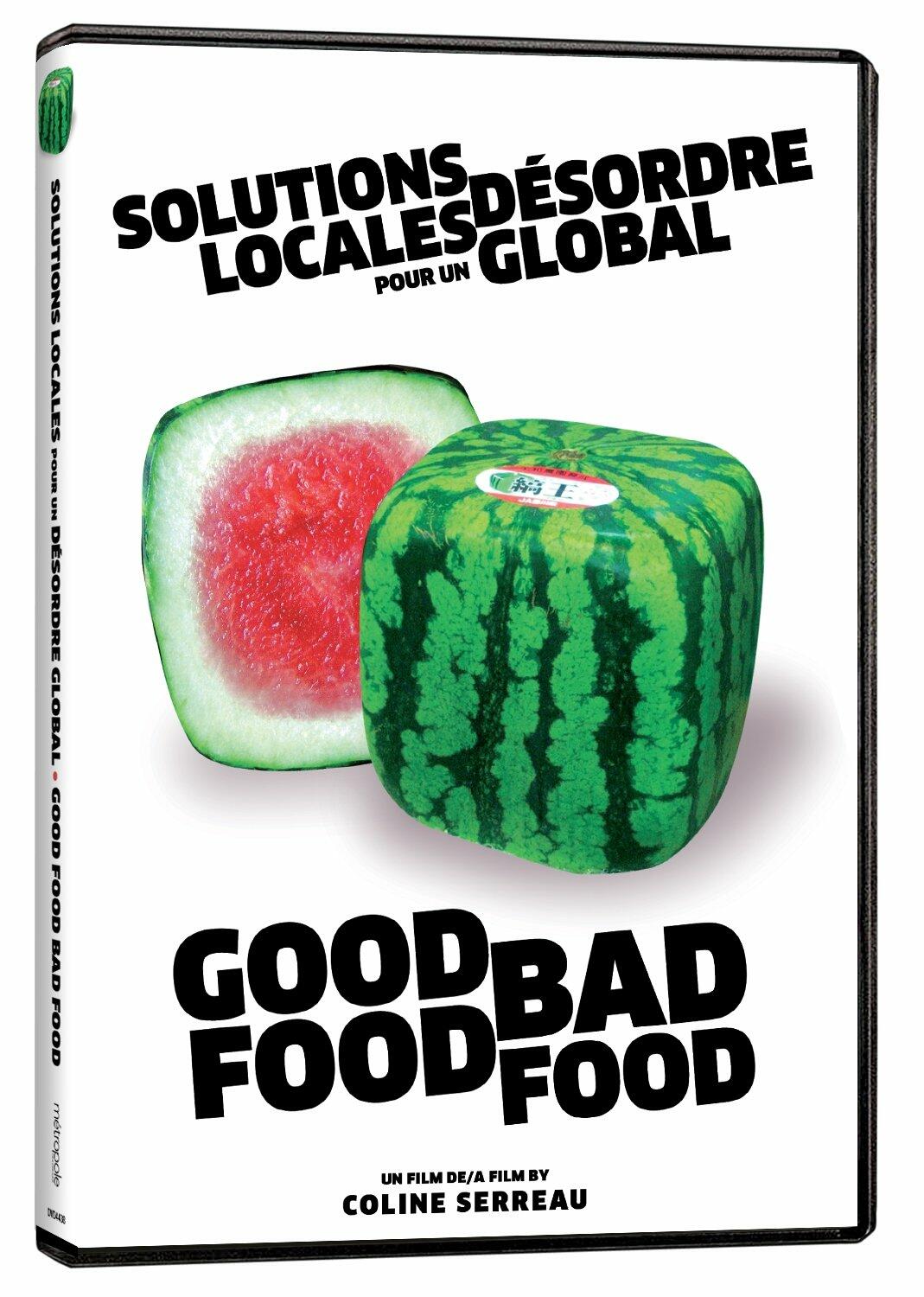 Good Food, Bad Food (Solutions locales pour un désordre global) (Version française) - Very Good