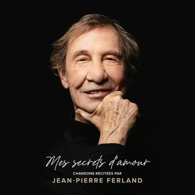 Mes Secrets D'Amour Racontés Jean-Pierre Ferland