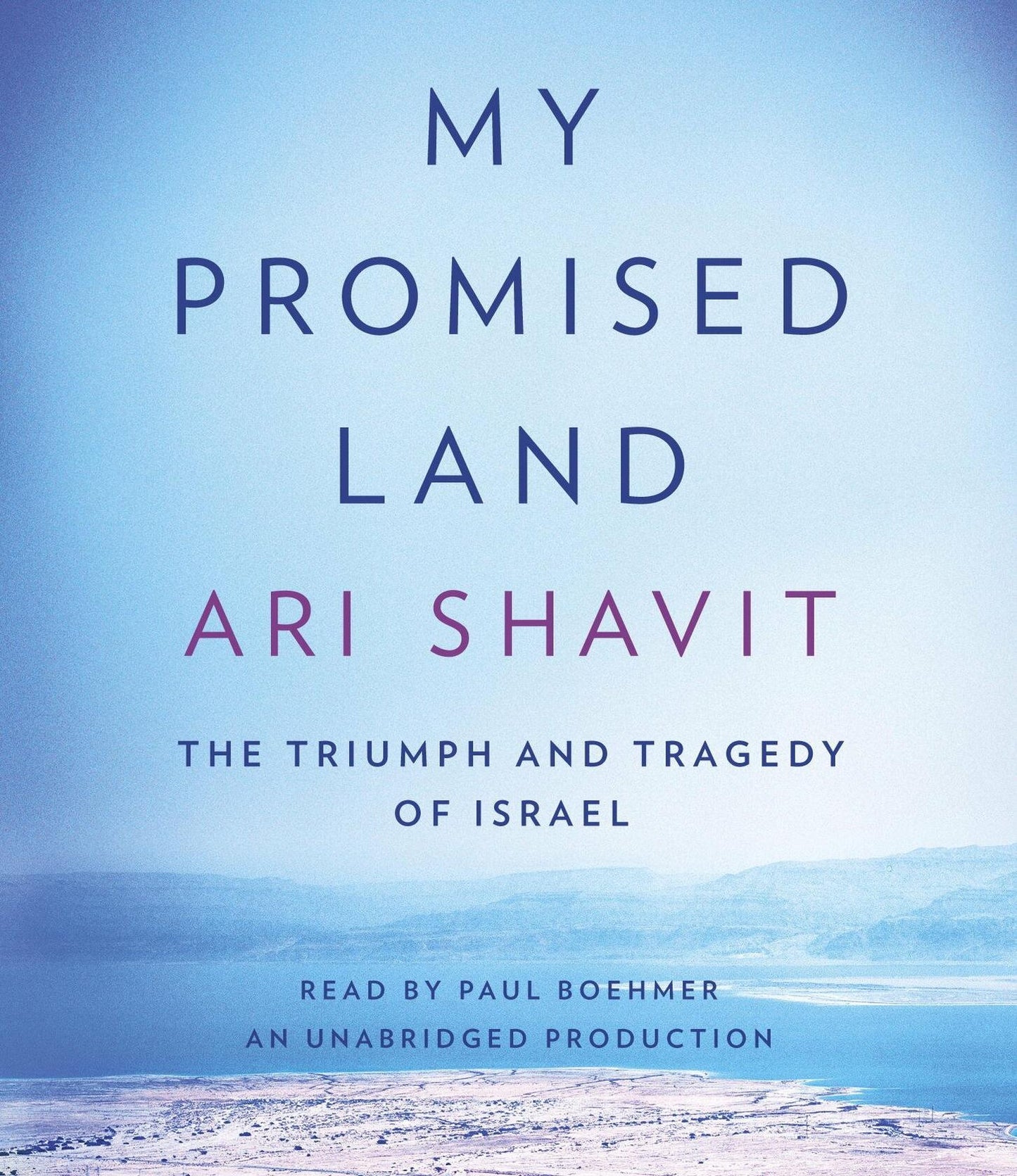 My Promised Land: The Triumph and Tragedy of Israel Shavit, Ari and Boehmer, Paul - Very Good