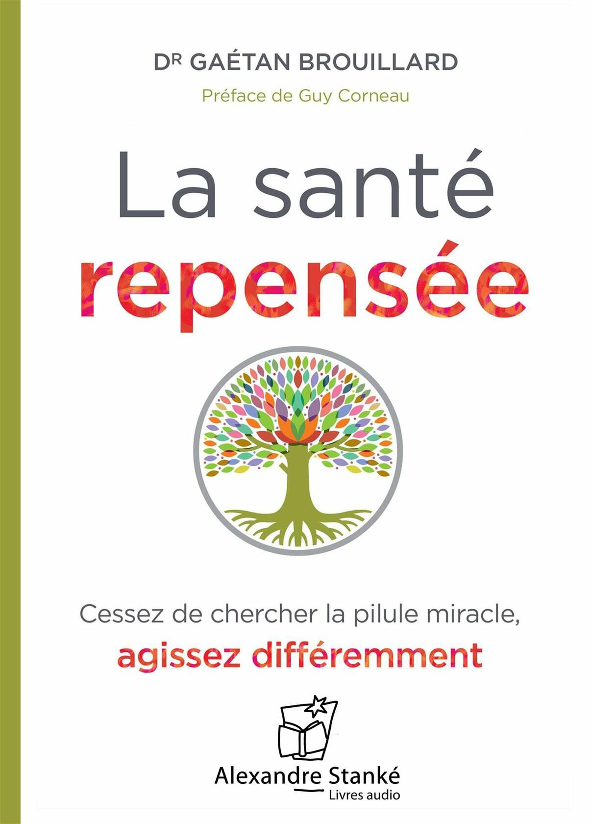 La santé repensée: Cessez de chercher la pilule miracle, agissez différemment - CD MP3 - Very Good