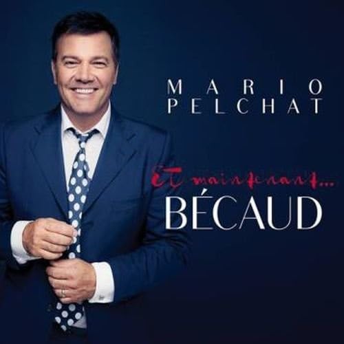 Et maintenant? B?caud [Audio CD] Pelchat, Mario - very good