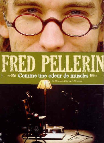 Fred Pellerin: Comme une odeur (Version fran?aise) [DVD]