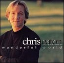 Wonderful World [Audio CD] Eaton, Chris - Very Good