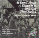 It Don't Mean a Thing If It Ain't Got That Swing [Audio CD] The Best Of Big Bands