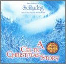 A Celtic Christmas Story [Audio CD] Gibson, Dan (Solitude and Dan Gibson