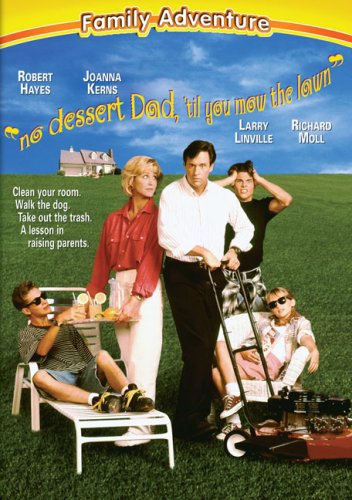 No Dessert Dad, 'Til You Mow the Lawn [New]