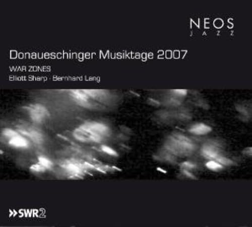 Donaueschinger Musiktage 2007: War Zones [Audio CD] Elliot Shark & Bernhard; Elliott Sharp; Latasha N. Nevada Diggs; Bernhard Lang; Fredy Studer and Mixmaster Todd