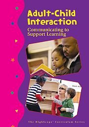 Adult-child Interaction: Communicating to Support Learning - Very Good