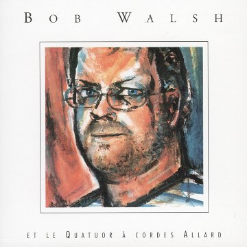 WALSH;BOB - ET LE QUATUOR A CORDES ALLARD [Audio CD] WALSH;BOB - Very Good