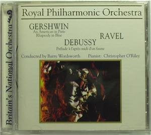 Gershwin Ravel Debussy, the Royal Philharmonic [Audio CD] Christopher O'Riley; Barry Wordsworth and Royal Philharmonic - Very Good