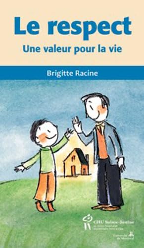 Le respect : Une valeur pour la vie [Paperback] Racine, Brigitte