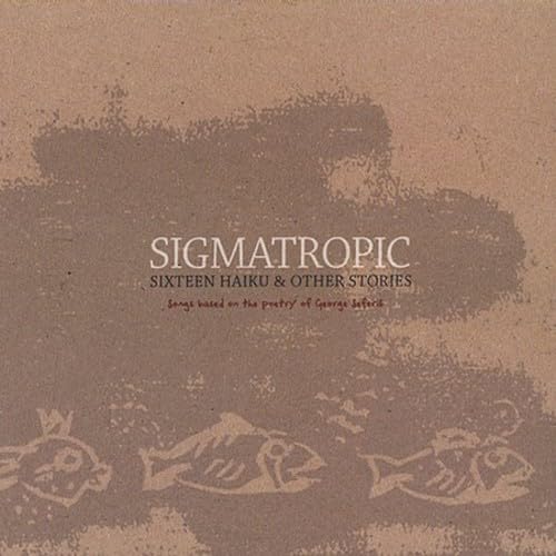 Sixteen Haiku & Other Stories [Audio CD] SIGMATROPIC - Very Good