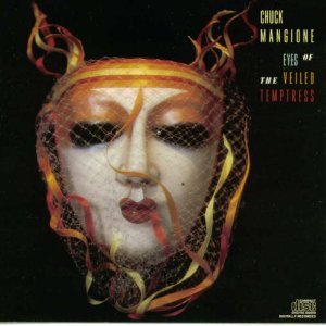 Eyes of the Veiled Temptress [Audio CD] Mangione, Chuck - Very Good
