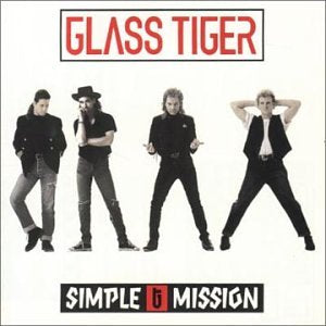 GLASS TIGER - SIMPLE MISSION [Audio CD] GLASS TIGER - Good