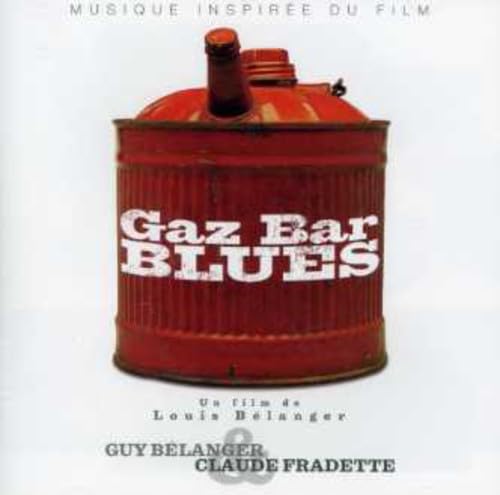 Gaz-Bar Blues [Audio CD] Guy B langer; Guy Belanger; Guy B�langer; Chris Whitley; Claude Fradette; Jean Ren; Dave Myers; David Myers; Louis Myers; Fred Below; Bob Walsh; Billy Martin; M lanie B lair; Ira Gershwin; Lou Reed; George Gershwin; DuBose Heyward