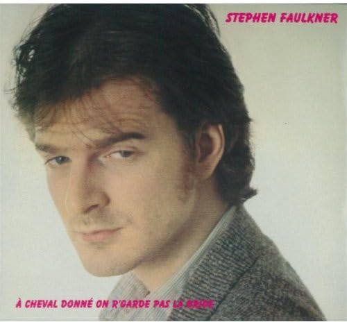 A Cheval Donne On R'Garde Pas La Bride [Audio CD] Faulkner, Stephen