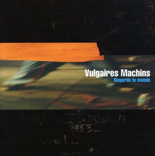 VULGAIRES MACHINS - REGARDE LE MONDE [Audio CD] VULGAIRES MACHINS - Very Good