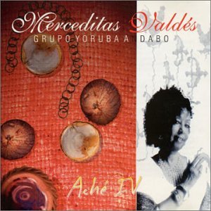 Ache 4 [Audio CD] Valdes, Merceditas - Very Good