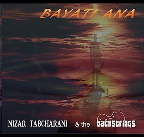 Bayati Ana [Audio CD] Nizar Tabcharani & the Backstrings