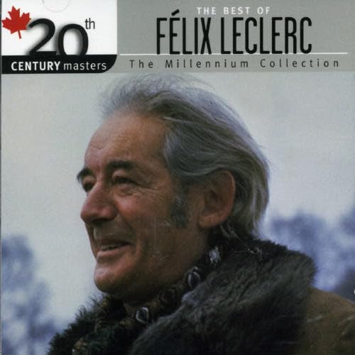 20th Century Masters [Audio CD] Felix Leclerc; F�lix Leclerc and Michel Rivard - Very Good