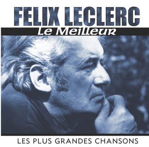 LECLERC;FELIX - LE MEILLEUR: LES PLUS GRANDES [Audio CD] LECLERC;FELIX