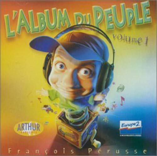 L'Album du peuple, volume 1 [Audio CD] P�russe, Fran�ois