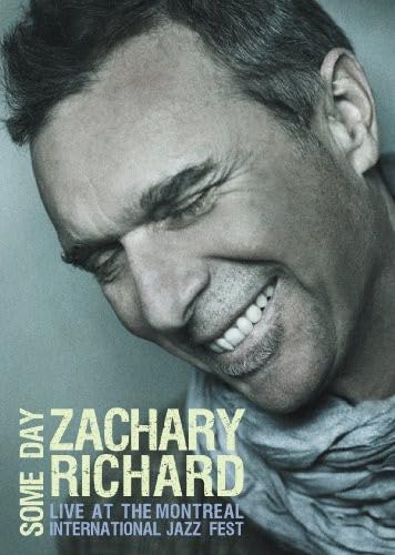 Zachary Richard: Some Day - Live at the Montreal Jazz Fest (Version fran�aise) [DVD]