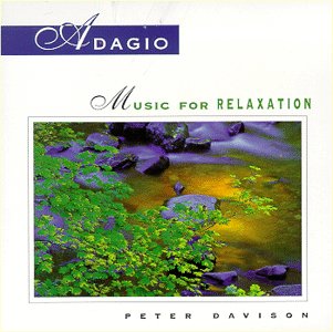 Adagio: Music for Relaxation [Audio CD] Davison, Peter