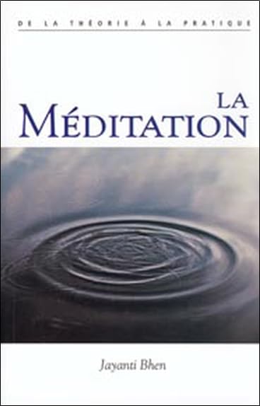 La m�ditation [Paperback] Bhen, Jayanti