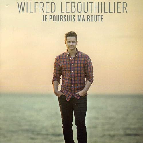 Je poursuis ma route [Audio CD] Lebouthillier, Wilfred