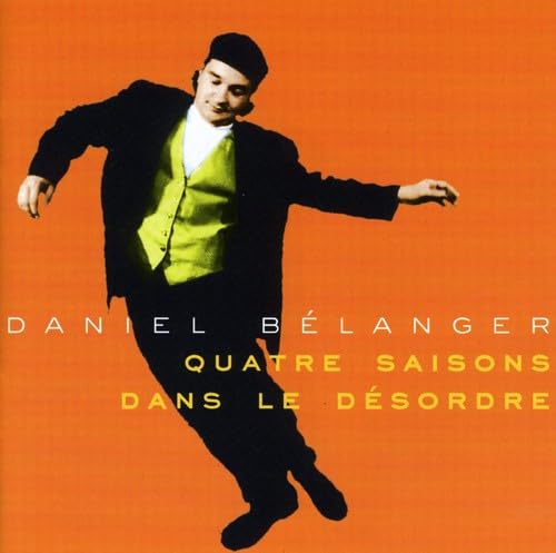 Quatre saisons dans le d�sordre [Audio CD] Daniel Belanger