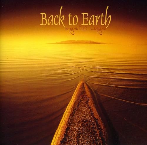 Mystic Ways [Audio CD] Back to Earth - Very Good