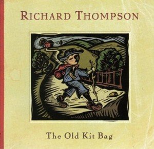 Old Kit Bag [Audio CD] Thompson, Richard - Very Good