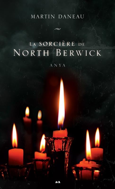 La sorci�re de North Berwick, tome 2 - Anya [Paperback] Daneau, Martin