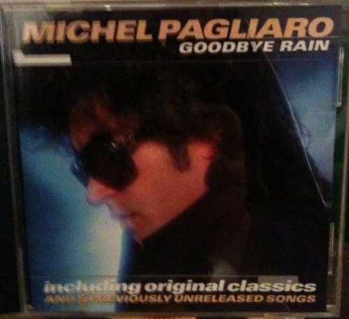 goodbye rain [Audio CD] Michel Pagliaro - Very Good