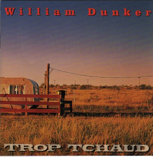 Trop tchaud [Audio CD] William Dunker