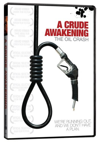 A Crude Awakening: The Oil Crash [DVD] - Good