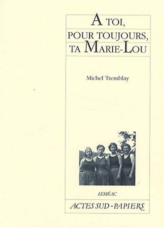 � TOI POUR TOUJOURS TA MARIE-LOU NP [Mass Market Paperback] TREMBLAY,MICHEL - Very Good