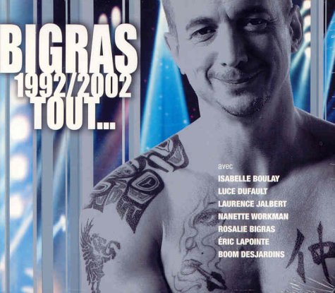 1992/2002 : Tout [Audio CD] BIGRAS;DAN