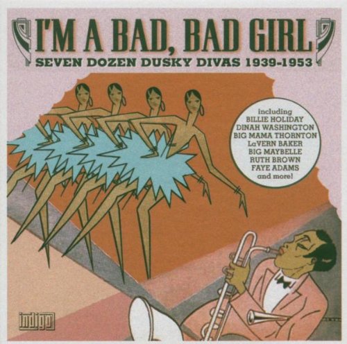 I'm a Bad Bad Girl: Seven Dozen Dusky Divas 1941- [Audio CD]